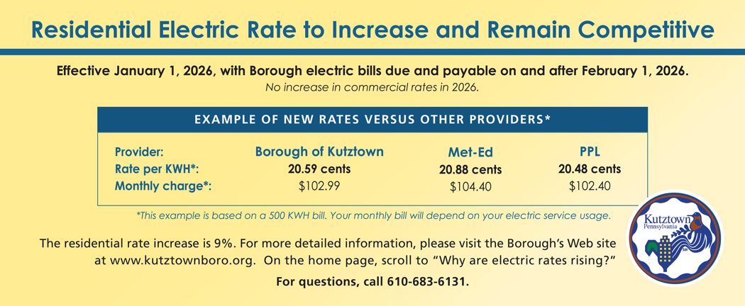 Residential Electric Rate to Increase and Remain Competitive. For details, visit https://www.kutztownboro.org/2025/12/22/2026-electric-rate/