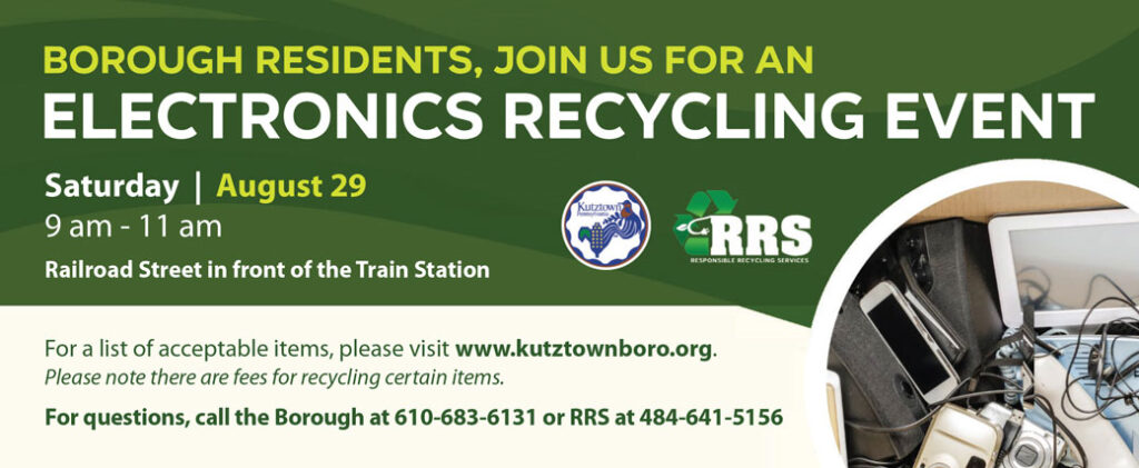 Join us for an Electronics Recycling Event on Saturday, August 29, 2026 from 9 to 11 am on Railroad Street in front of the Train Station, for Borough of Kutztown residents. Click here for a list of accepted items and any applicable fees.