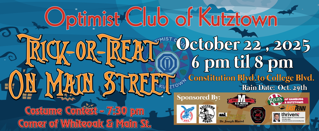 Optimist Club of Kutztown presents Trick or Treat on Main Street on October 22, 2025, 6 pm to 8 pm, from Constitution Blvd. to College Blvd. Rain date is October 29, 2025. Costume Contest is at 7:30 pm on the corner of Whiteoak and Main streets.