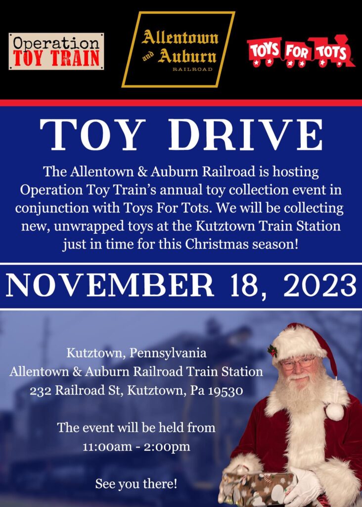 The Allentown & Auburn Railroad is hosting Operation Toy Train's annual toy collection event on conjunction with Toys for Tots. We will be collecting new, unwrapped toys at the Kutztown Train Station just in time for this Christmas season! November 18, 2023. Kutztown, PA, Allentown & Auburn Railroad Train Station, 232 Railroad Street, Kutztown, PA 19530. The event will be held from 11:00 am to 2:00 pm. See you there!