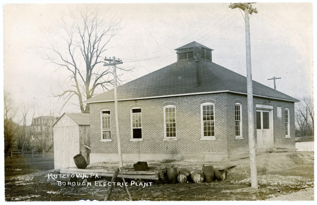 The Borough’s First Power Plant A Glimpse of Historic Kutztown Borough of Kutztown, Pennsylvania