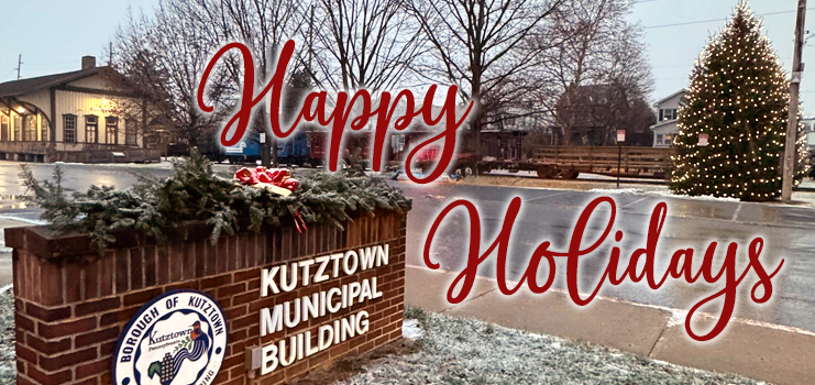 Wishing you and your family a very happy holiday season from the Borough of Kutztown!